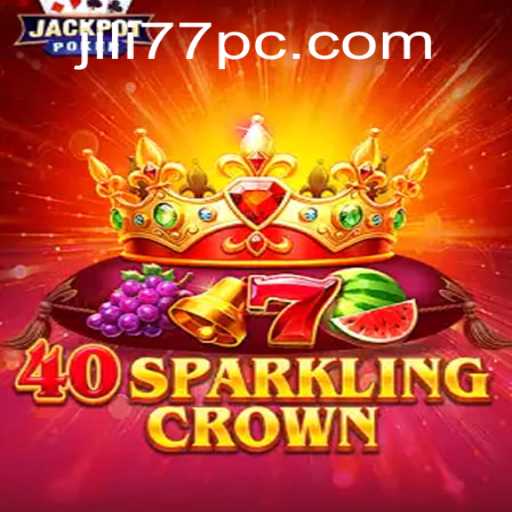 Exploring 40SparklingCrown and the Exciting World of Jili77 Gaming