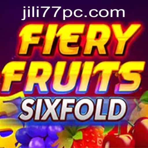 Discover the Exciting World of FieryFruitsSixFold: A Jili77 Adventure